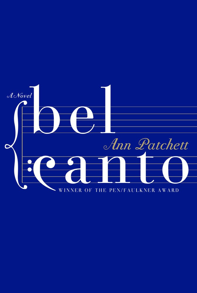 Bel Canto: A Novel by Ann Patchett