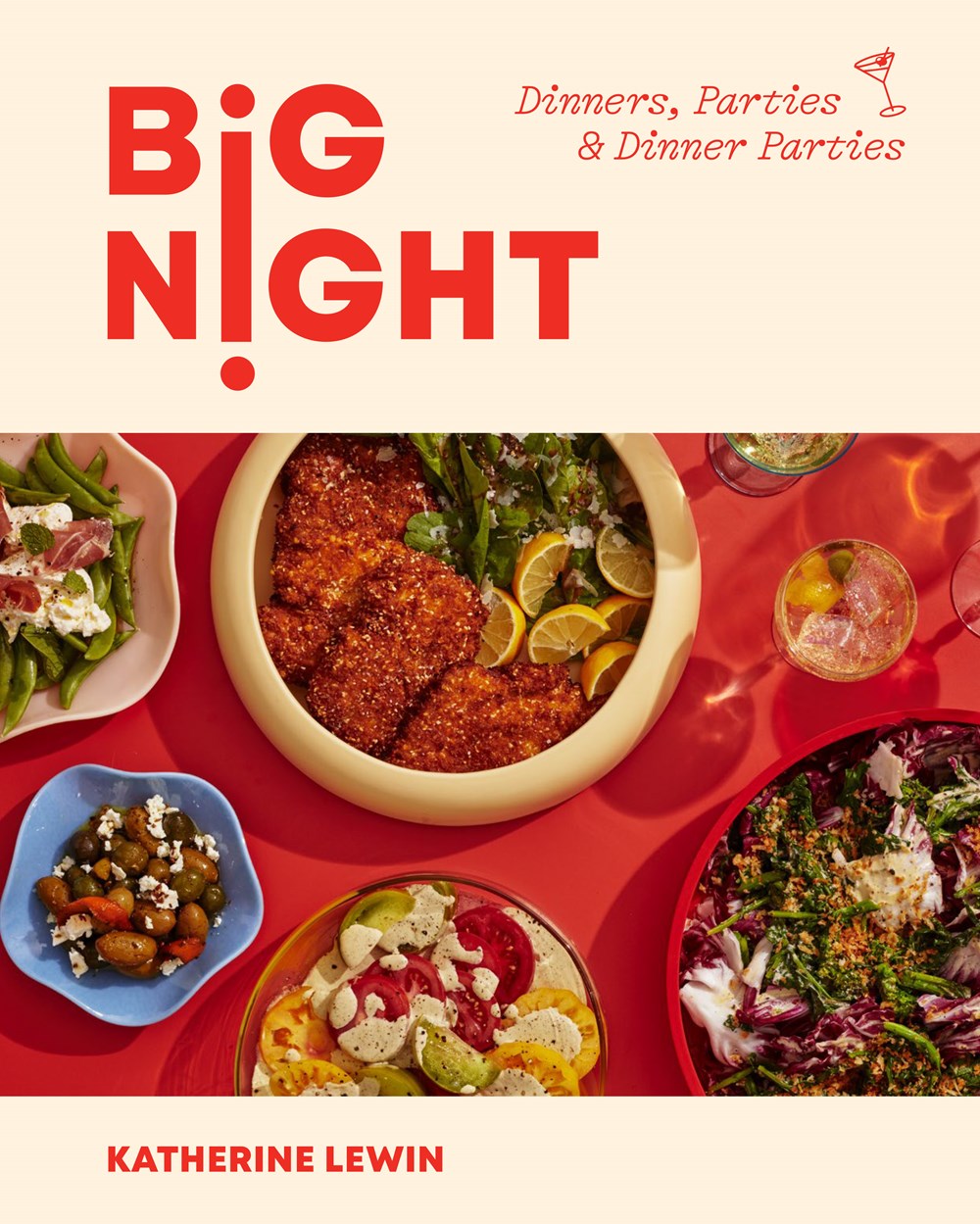 Big Night: Dinners, Parties, and Dinner Parties by Katherine Lewin (6/4/24)
