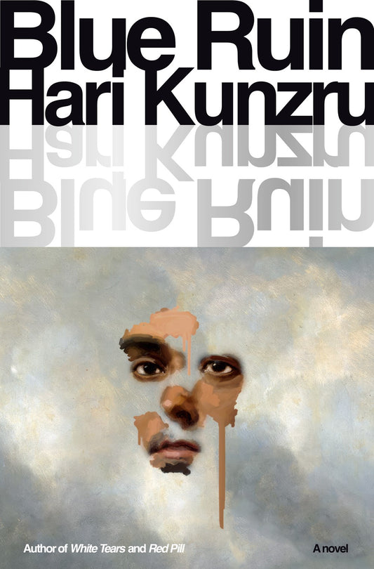 Blue Ruin: A Novel by Hari Kunzru (5/14/24)