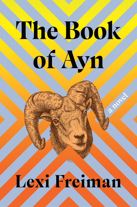 The Book of Ayn: A Novel by Lexi Freiman (11/14/23)