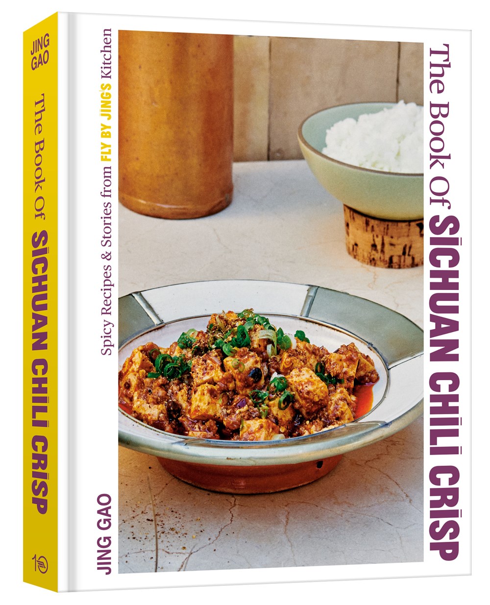 The Book of Sichuan Chili Crisp: Spicy Recipes and Stories from Fly By Jing's Kitchen by Jing Gao (9/26/23)