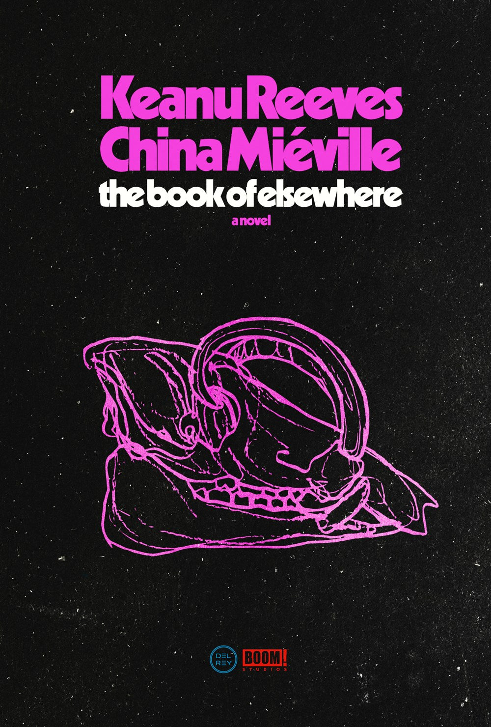 The Book of Elsewhere: A Novel by Keanu Reeves & China Miéville (7/23/24)