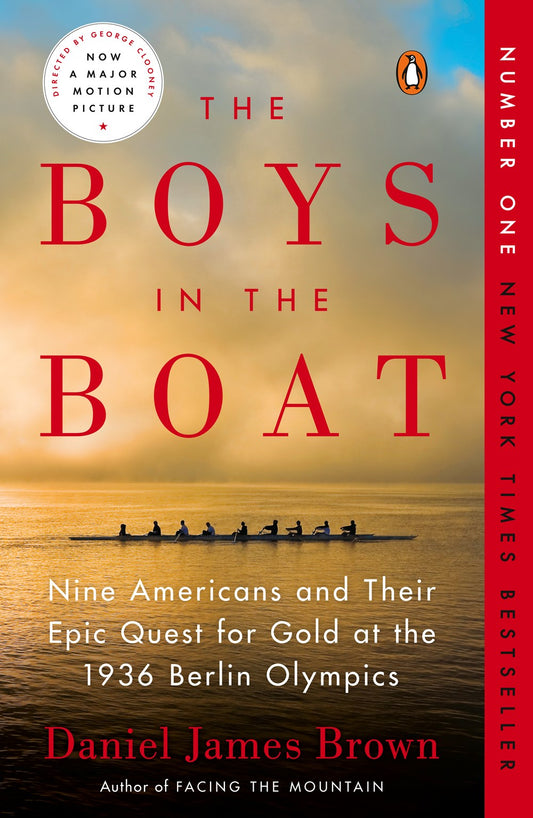 The Boys in the Boat: Nine Americans and Their Epic Quest for Gold in the 1936 Berlin Olympics by Daniel James Brown