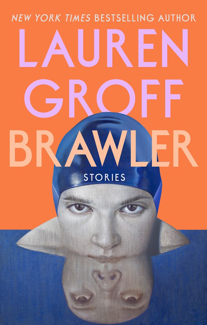 Brawler: Stories by Lauren Groff (2/24/26)
