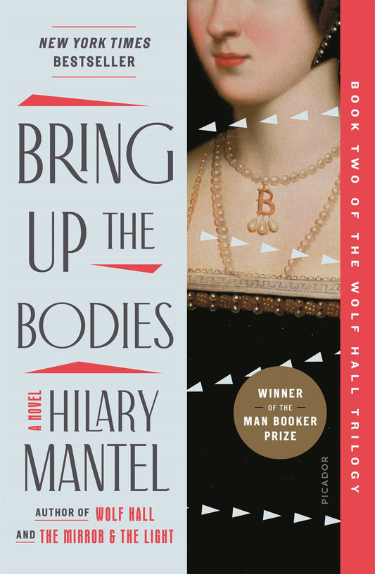 Bring Up the Bodies: A Novel by Hilary Mantel