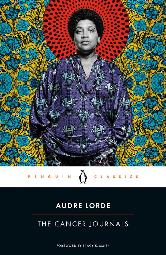 The Cancer Journals by Audre Lorde (Foreword by Tracy K. Smith)