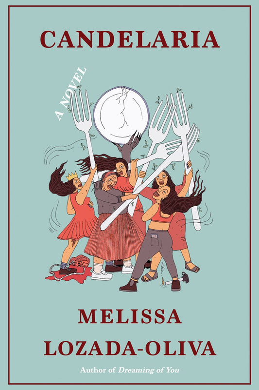 Candelaria: A Novel by Melissa Lozada–Oliva (9/19/23)