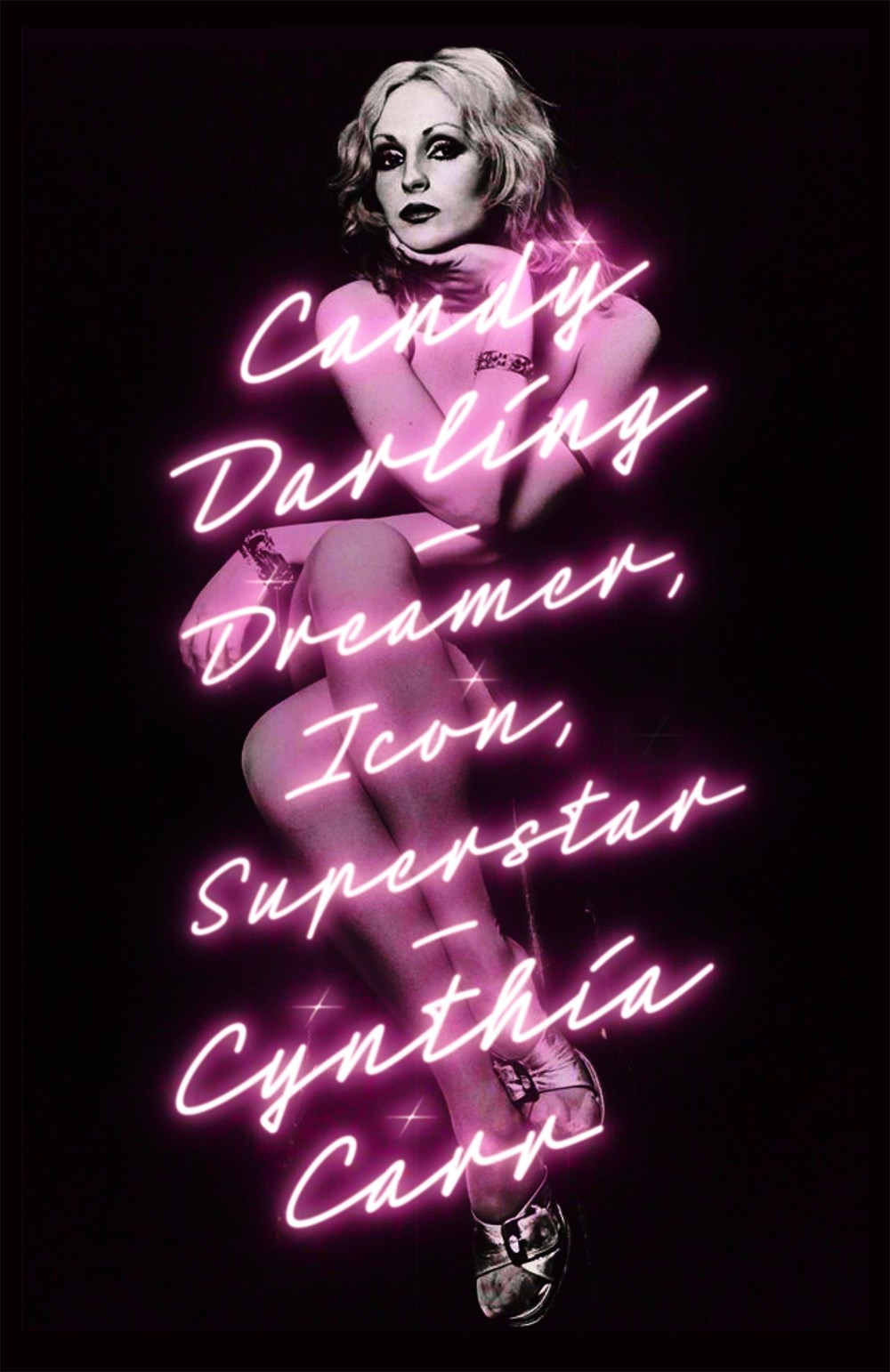 Candy Darling: Dreamer, Icon, Superstar by Cynthia Carr (3/19/24)