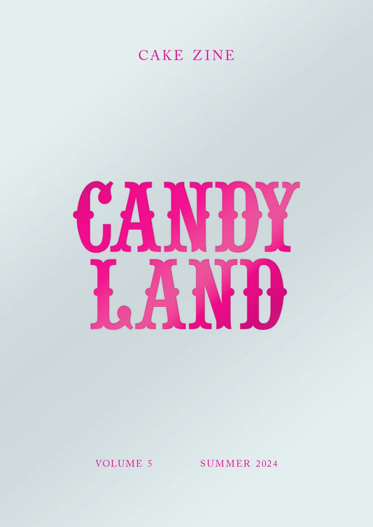 Candy Land: Cake Zine, Volume 5 (Early July)