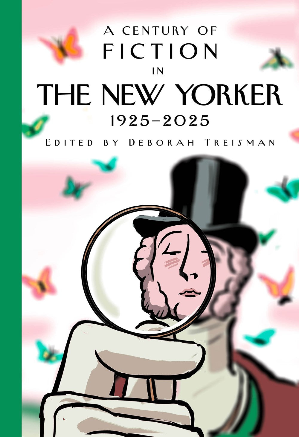 A Century of Fiction in The New Yorker: 1925-2025, Edited by Deborah Treisman (2/4/25)