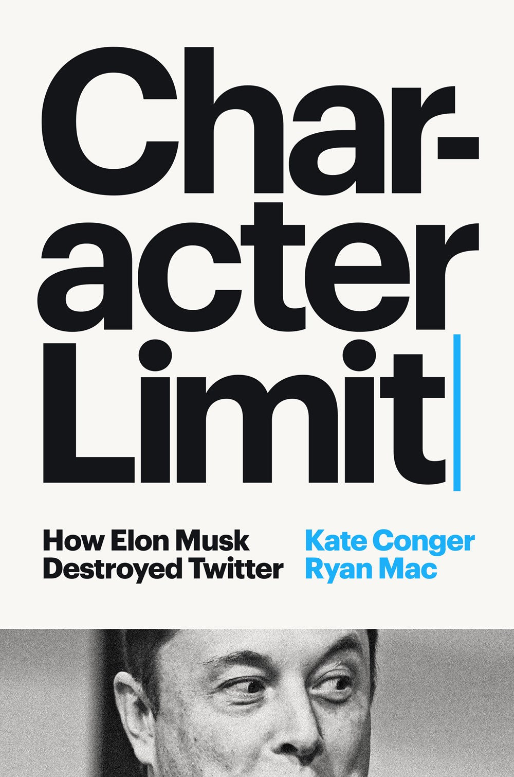 Character Limit: How Elon Musk Destroyed Twitter by Kate Conger & Ryan Mac (9/17/24)