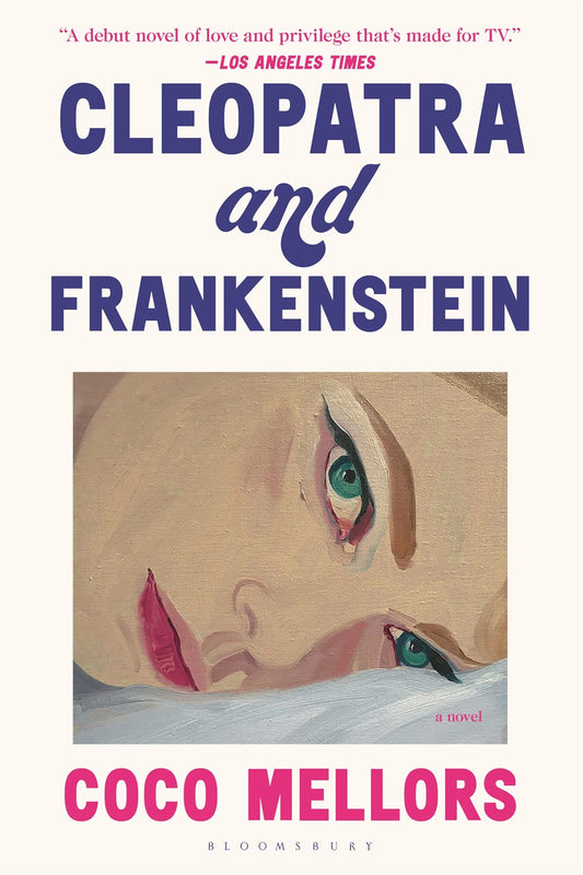 Cleopatra and Frankenstein: A Novel by Coco Mellors