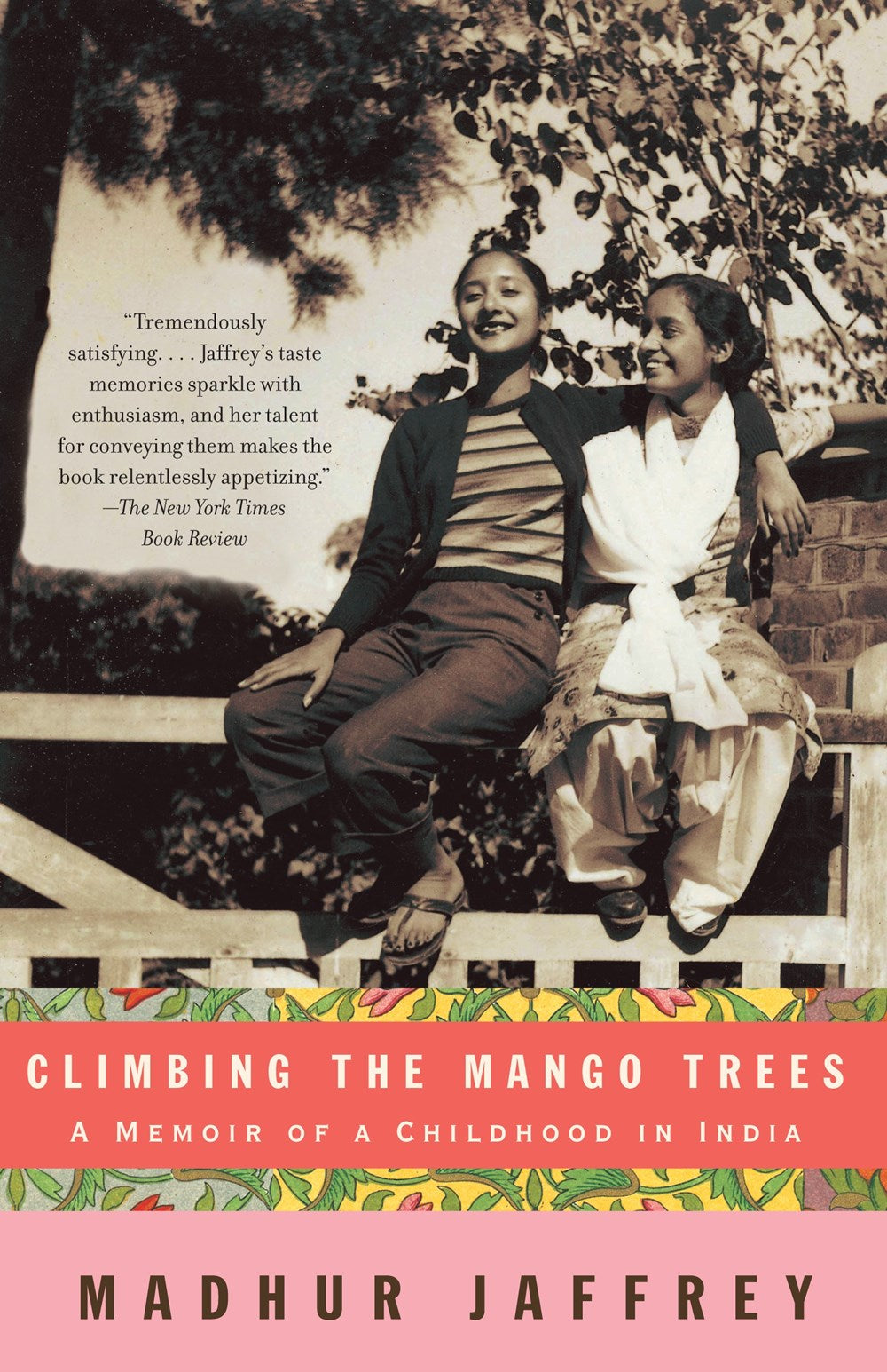 Climbing the Mango Trees: A Memoir of a Childhood in India by Madhur Jaffrey