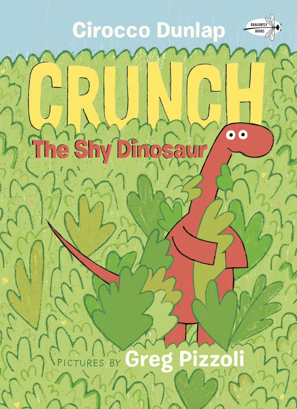 Crunch the Shy Dinosaur by Cirocco Dunlap, Illustrated by Greg Pizzoli