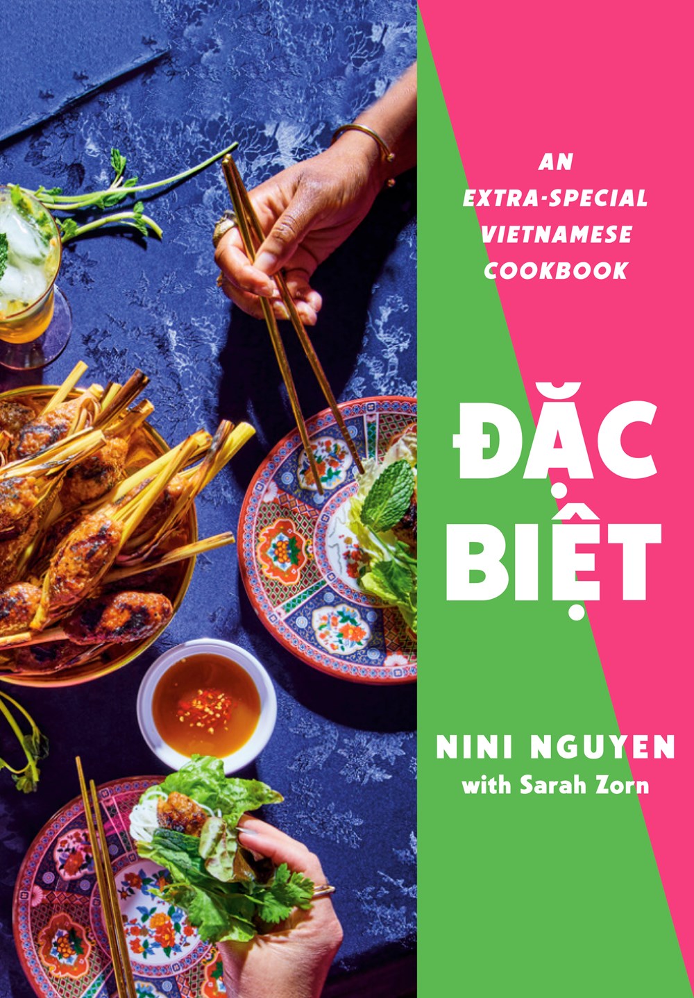 Dac Biet: An Extra Special Vietnamese Cookbook by Nini Nguyen with Sarah Zorn (6/18/24)