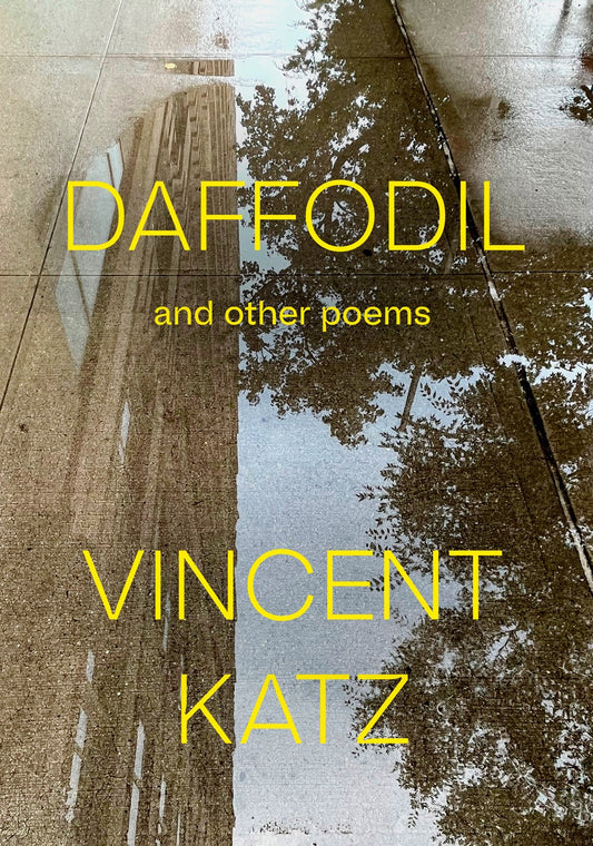 Daffodil: Poems by Vincent Katz (3/4/25)