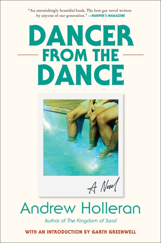 Dancer from the Dance: A Novel by Andrew Holleran (Introduction by Garth Greenwell) (12/5/23)