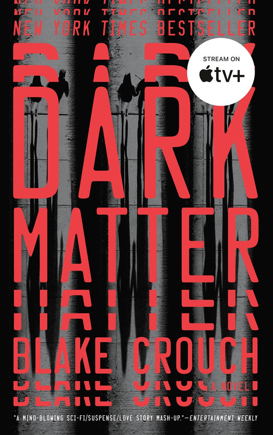 Dark Matter: A Novel by Blake Crouch