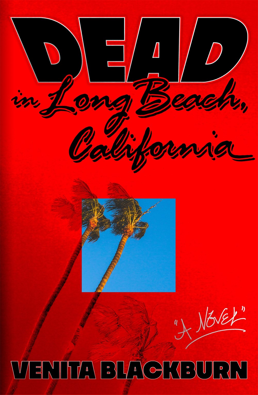 Dead in Long Beach, California by Venita Blackburn (1/23/24)