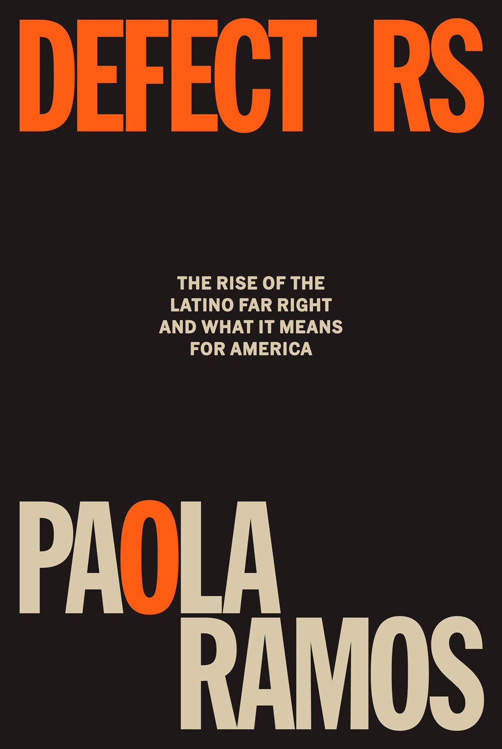 Defectors: The Rise of the Latino Far Right and What It Means for America by Paola Ramos (9/24/24)