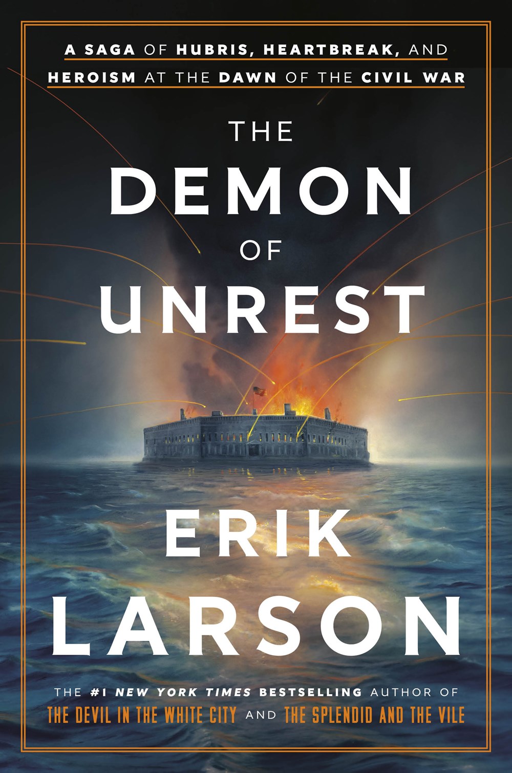 The Demon of Unrest: A Saga of Hubris, Heartbreak, and Heroism at the Dawn of the Civil War by Erik Larson (4/30/24)