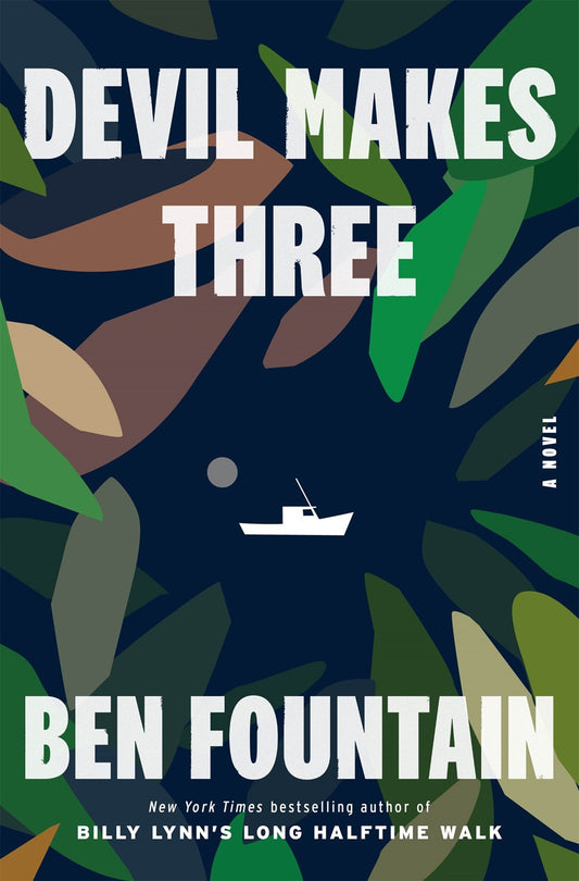 Devil Makes Three: A Novel by Ben Fountain