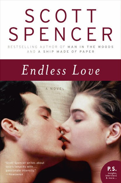 Endless Love: A Novel by Scott Spencer