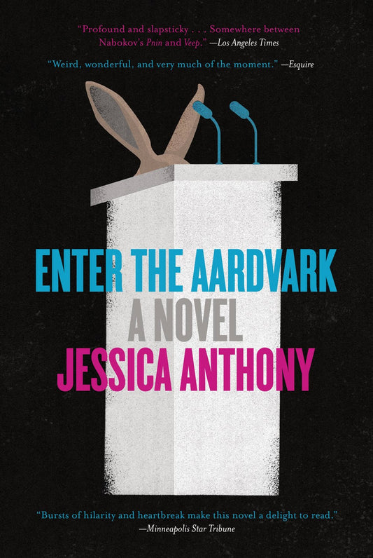 Enter the Aardvark: A Novel by Jessica Anthony