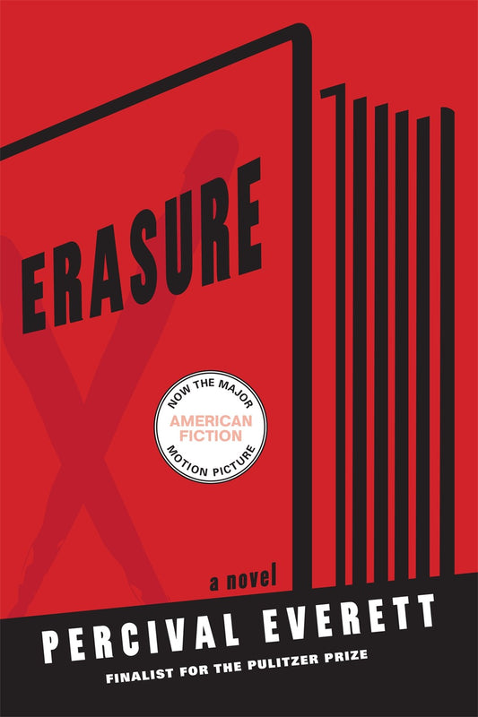 Erasure: A Novel by Percival Everett (Now the Motion Picture "American Fiction")