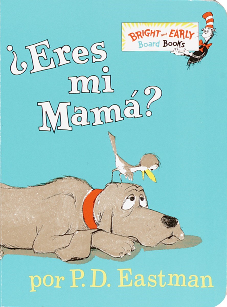 ¿Eres tú mi mamá? por P.D. Eastman (Are You My Mother? Spanish Edition)