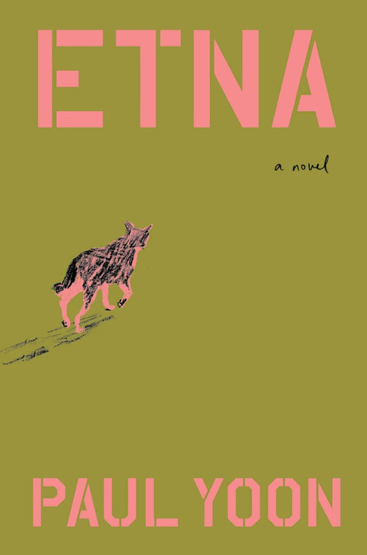 Etna: A Novel by Paul Yoon (8/4/26)