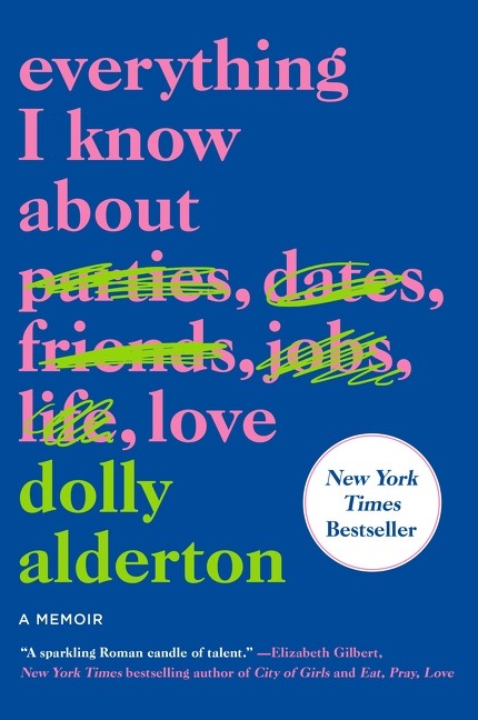 Everything I Know About Love: A Memoir by Dolly Alderton