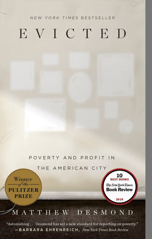 Evicted: Poverty and Profit in the American City by Matthew Desmond