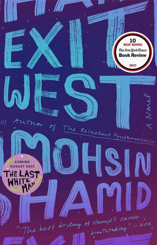 Exit West: A Novel by Mohsin Hamid