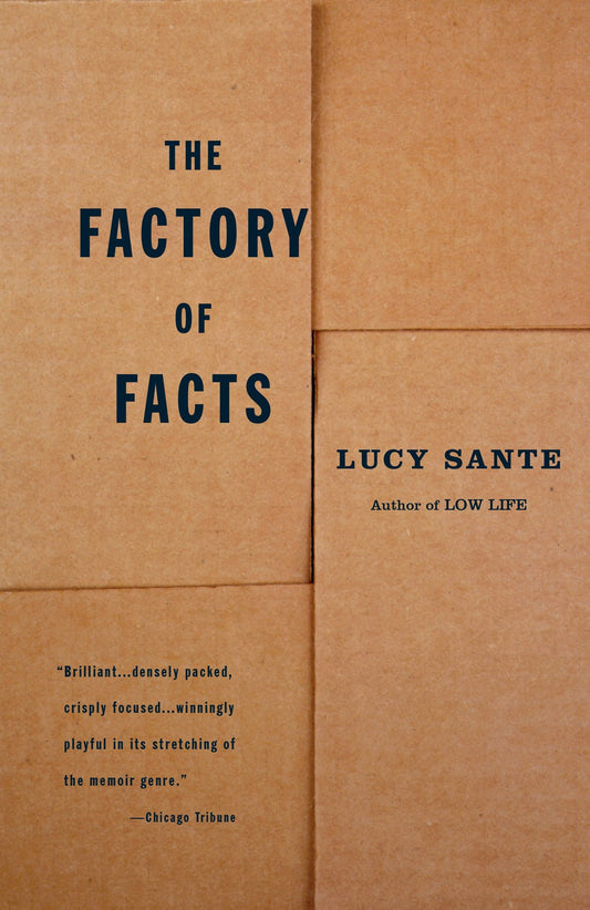 The Factory of Facts: A Memoir by Lucy Sante