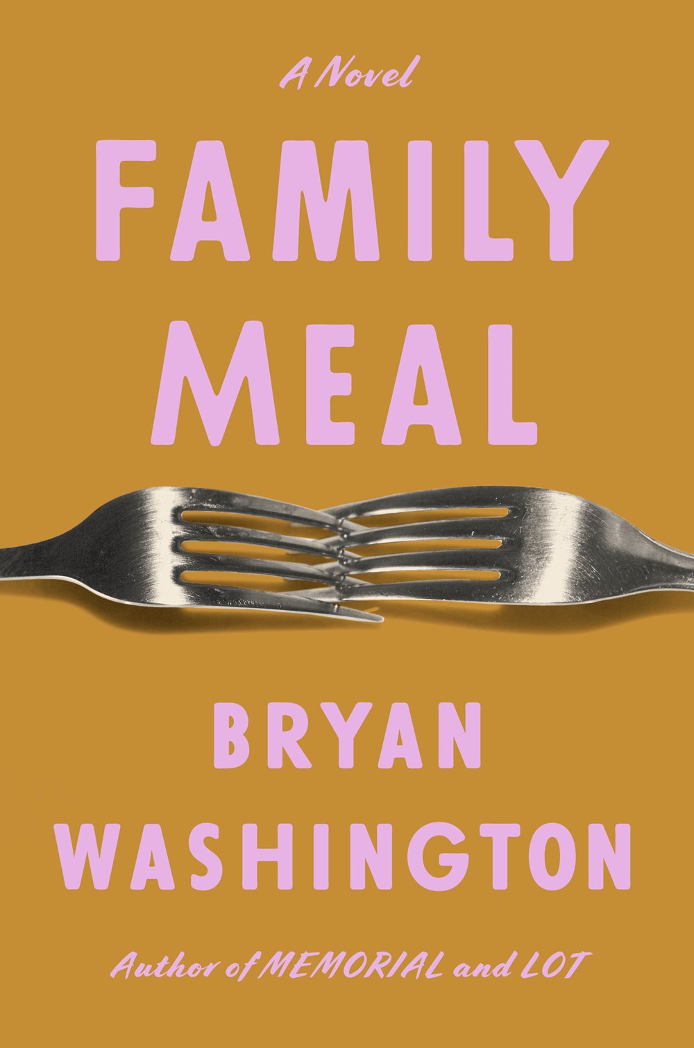 Family Meal: A Novel by Bryan Washington (10/10/23)