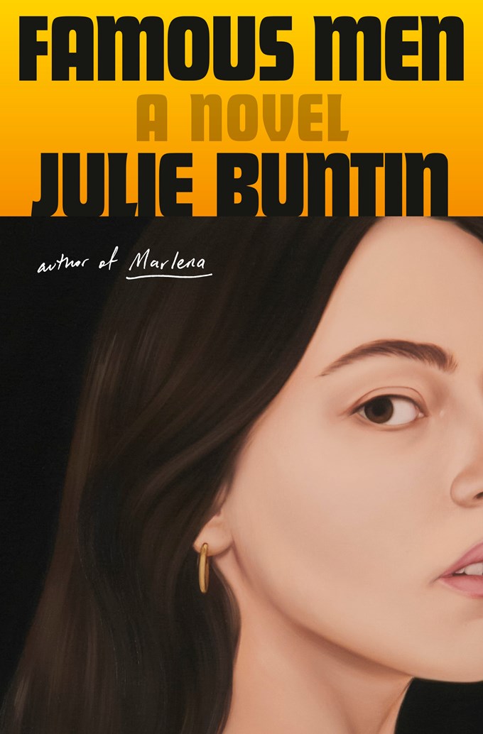 Famous Men: A Novel by Julie Buntin (7/14/26)