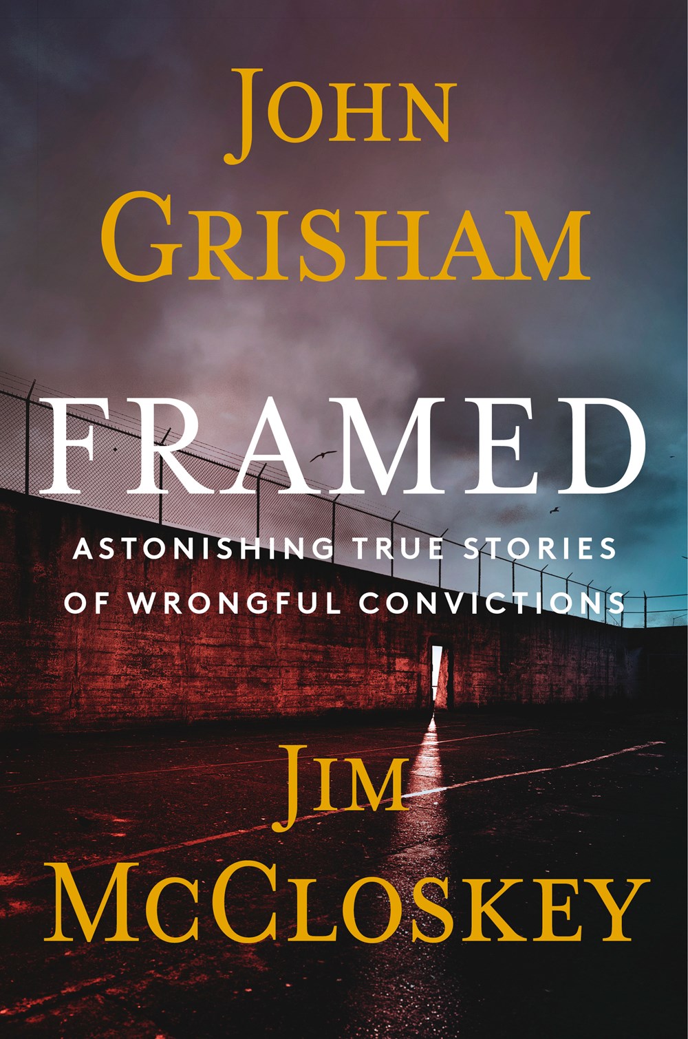 Framed: Astonishing True Stories of Wrongful Convictions by John Grisham & Jim McCloskey (10/15/24)