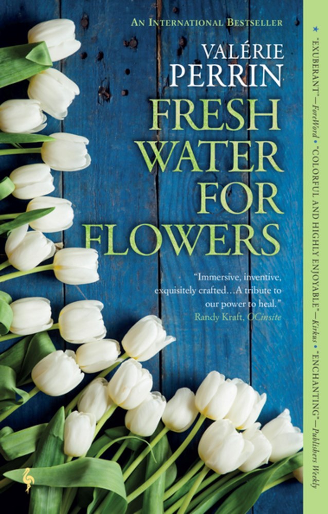 Fresh Water for Flowers: A Novel by Valerie Perrin