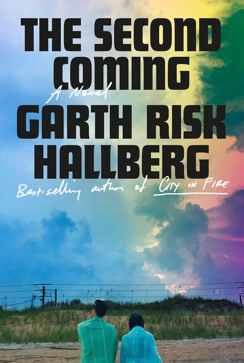 The Second Coming: A Novel by Garth Risk Hallberg (5/28/24)