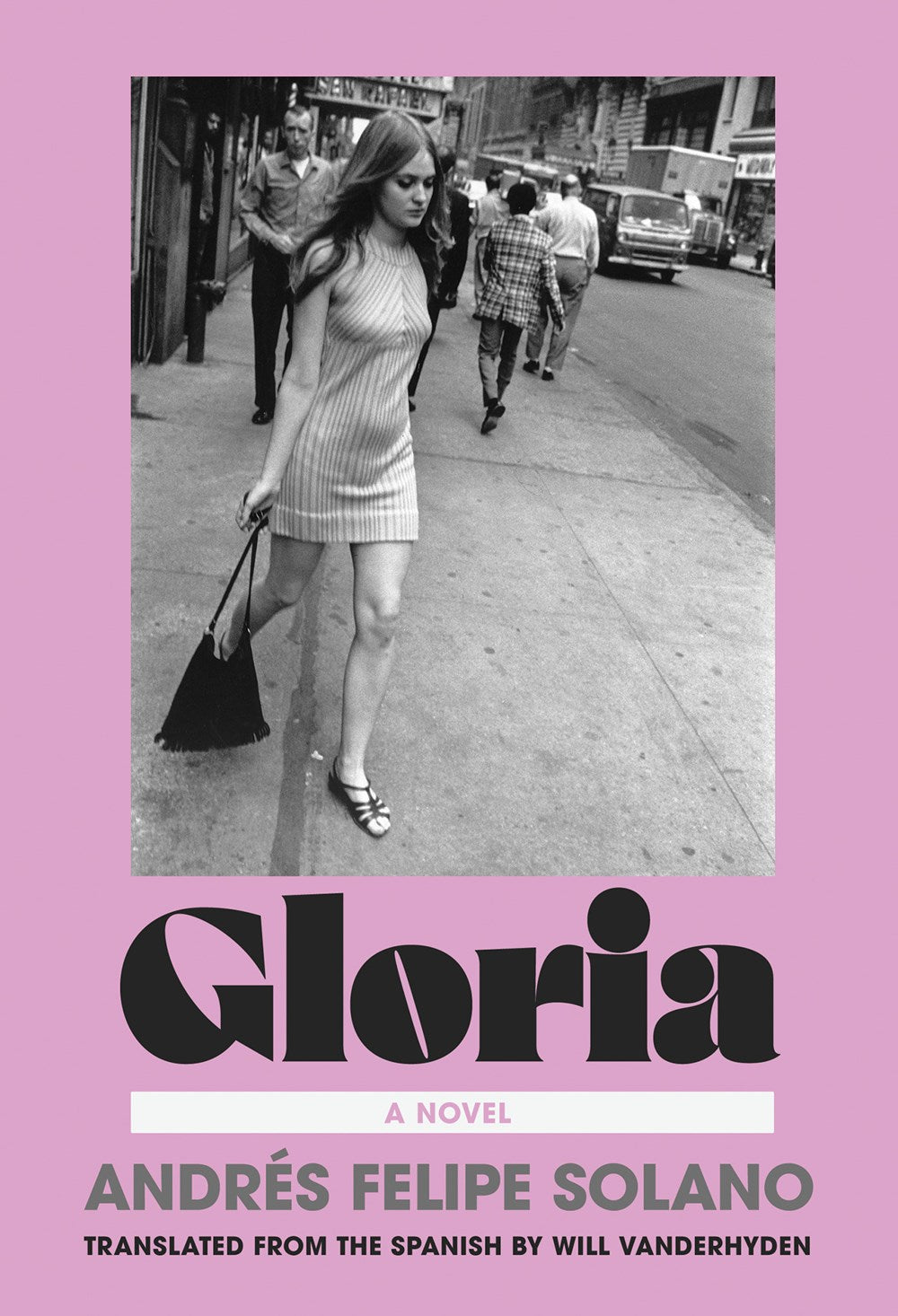 Gloria: A Novel by Andrés Felipe Solano (4/1/25)