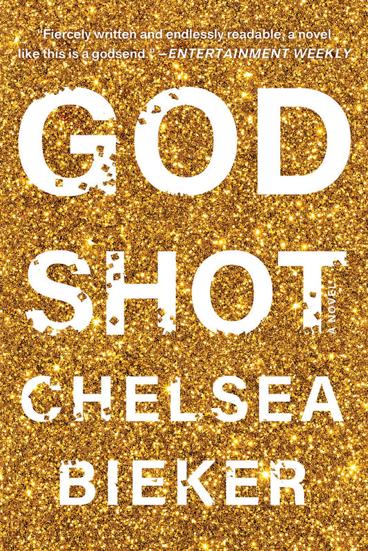 Godshot: A Novel by Chelsea Bieker