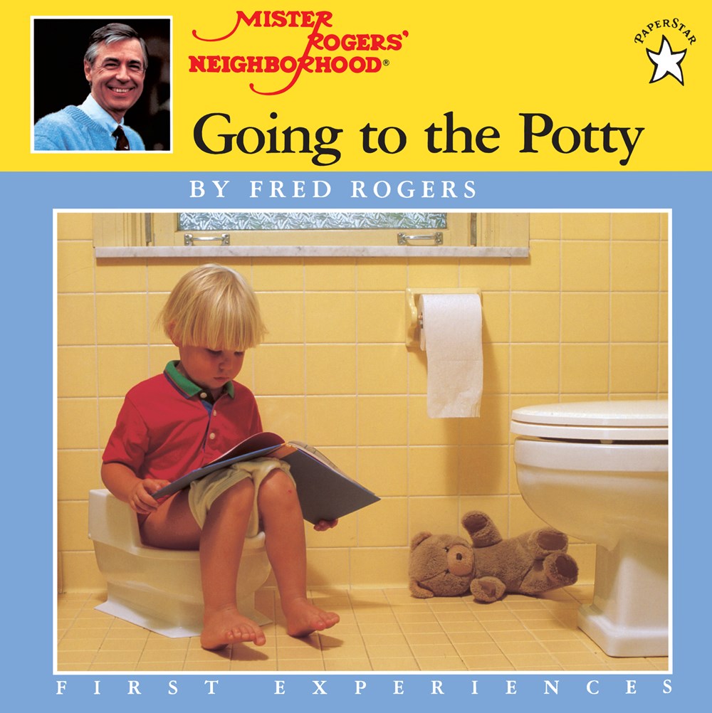 Going to the Potty by Fred Rogers (A Mister Rogers' Neighborhood Book)