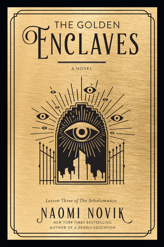 The Golden Enclaves by Naomi Novik (The Scholomance, Book 3)