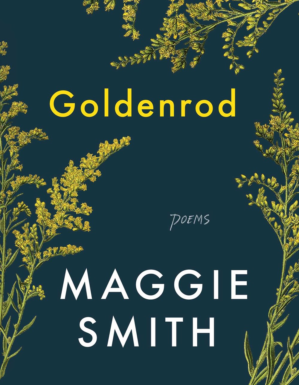 Goldenrod: Poems by Maggie Smith