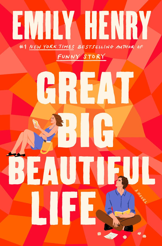 Great Big Beautiful Life: A Novel by Emily Henry (4/22/25)