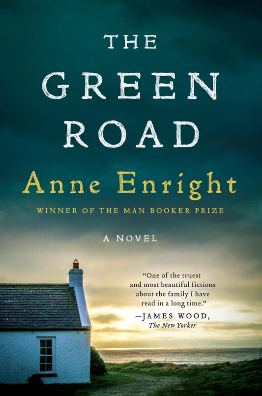 The Green Road: A Novel by Anne Enright