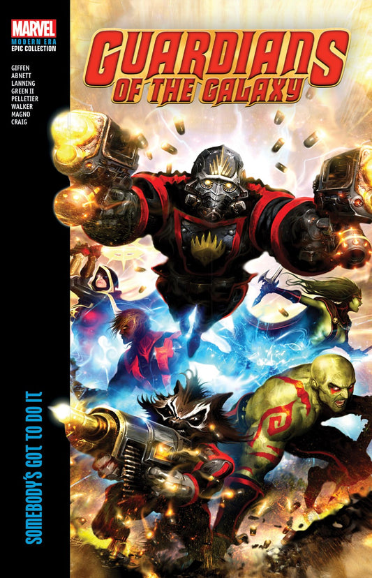 Guardians of the Galaxy, Modern Era Epic Collection: Somebody's Got to Do It by Keith Giffen, Dan Abnett, & Andy Lanning