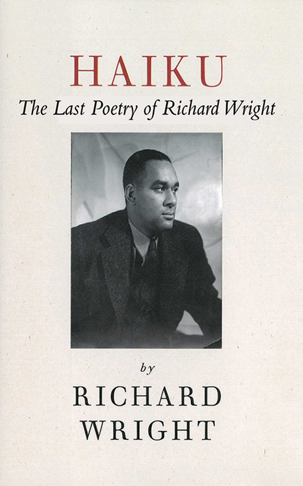 Haiku: The Last Poems of An American Icon by Richard Wright