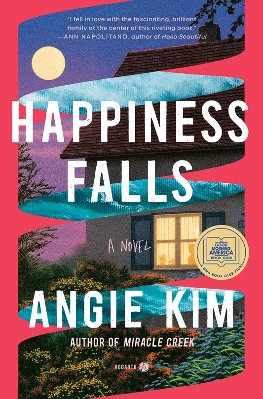 Happiness Falls: A Novel by Angie Kim (9/12/23)